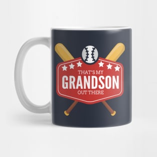 That's my GRANDSON out there - Baseball Grandparent Mug